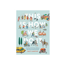 Load image into Gallery viewer, front cover of This Is How We Do It book by Matt Lamothe